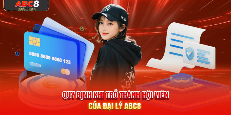 Tìm hiểu các quy định khi trở thành đại lý ABC8 Tìm hiểu các quy định khi trở thành đại lý ABC8