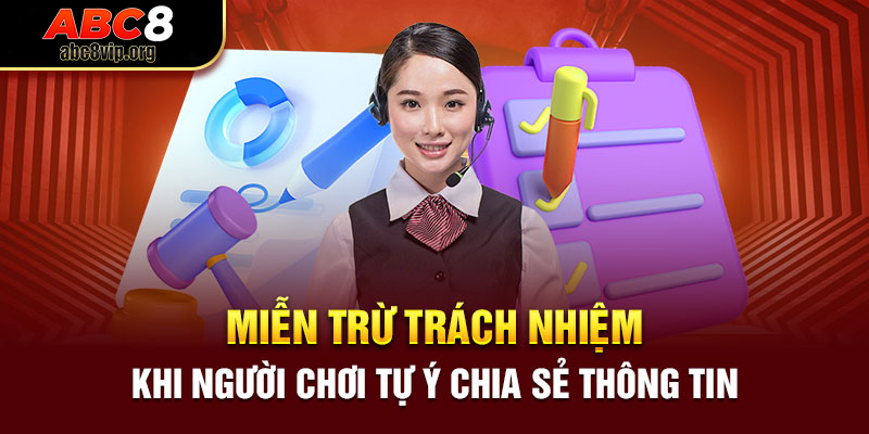 Miễn trừ trách nhiệm người chơi tự nguyện chia sẻ thông tin cá nhân với bên thứ ba Miễn trừ trách nhiệm người chơi tự nguyện chia sẻ thông tin cá nhân với bên thứ ba