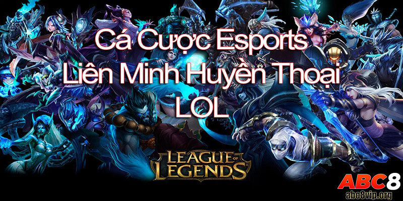 Lợi ích khi tham gia cá cược Liên minh huyền thoại tại ABC8 Lợi ích khi tham gia cá cược Liên minh huyền thoại tại ABC8