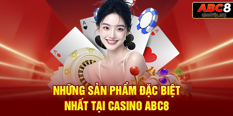 Các trò chơi nổi bật tại sảnh Casino ABC8 Các trò chơi nổi bật tại sảnh Casino ABC8